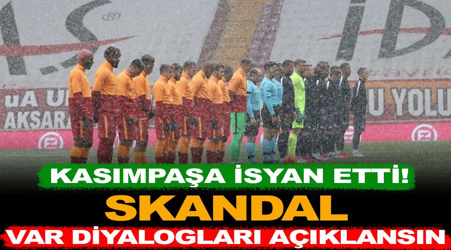 Kas�mpa�a isyan etti! Skandal, VAR diyaloglar� a��klans�n 