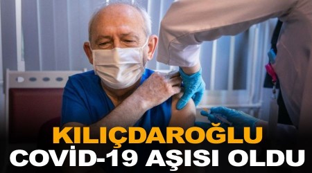 Kılıçdaroğlu Covid-19 aşısı oldu
