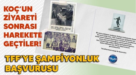 Koç'un ziyareti sonrası hareket geçtiler! TFF'ye şampiyonluk başvurusu