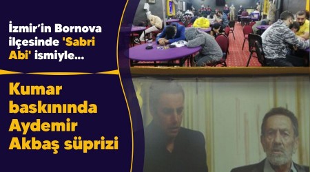 Kumar baskınında Aydemir Akbaş süprizi