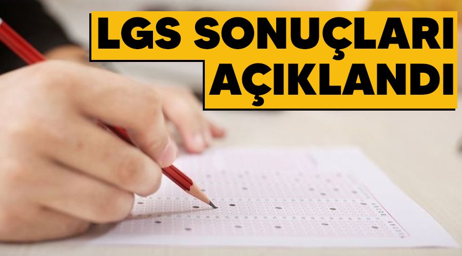 LGS sonuçları açıklandı
