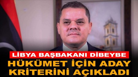 Libya Babakan Dibeybe hkmet iin aday kriterini aklad