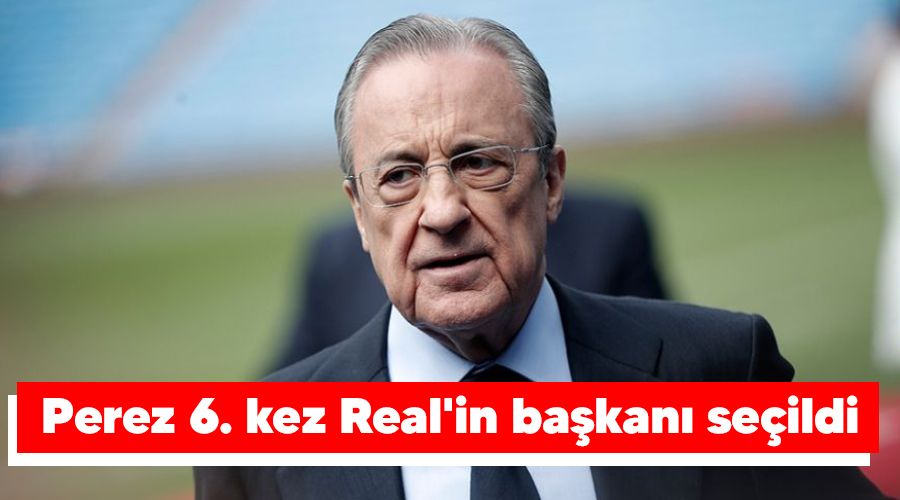 Perez 6. kez Real'in başkanı seçildi