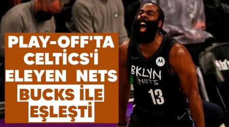 Play-off'ta Celtics'i eleyen Nets, Bucks ile eleti 