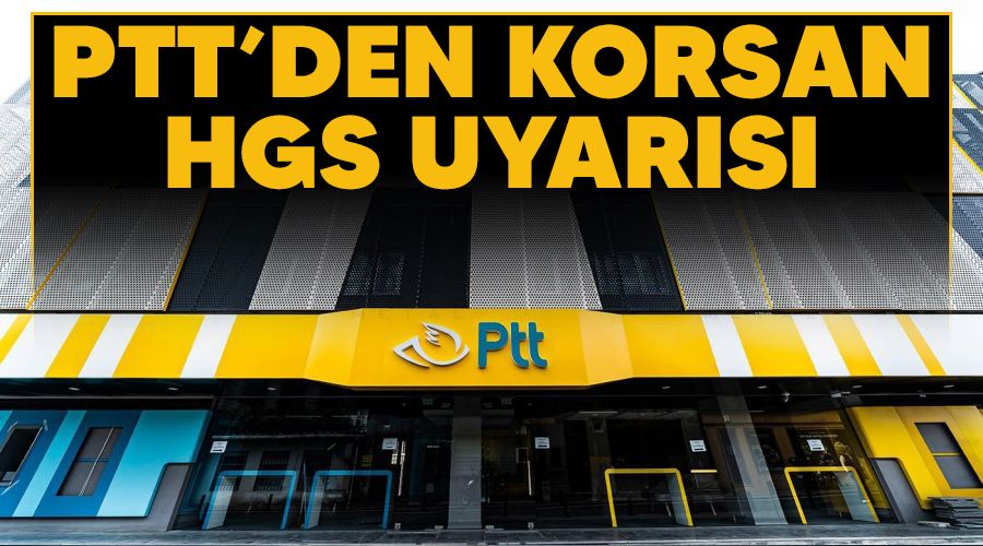 PTT’den korsan HGS uyarısı