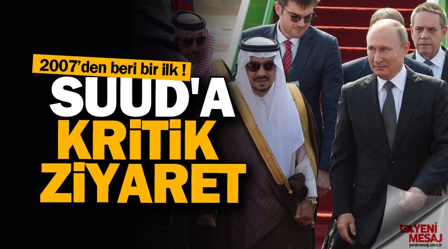 Putin'den Suud'a kritik ziyaret