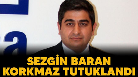 Sezgin Baran Korkmaz tutuklandı