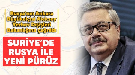 Suriye'de Rusya ile yeni pürüz