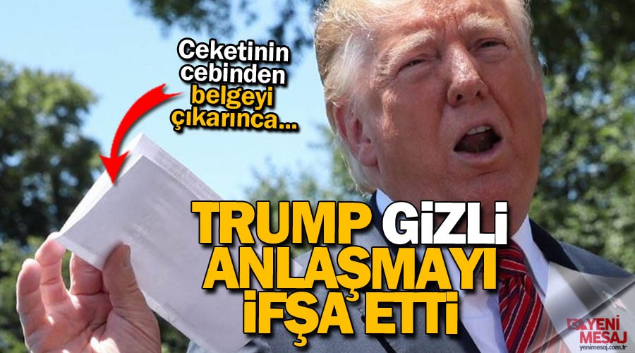 Trump gizli anla�may� if�a etti