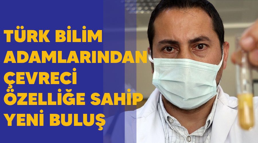 T�rk bilim adamlar�ndan �evreci �zelli�e sahip yeni bulu�