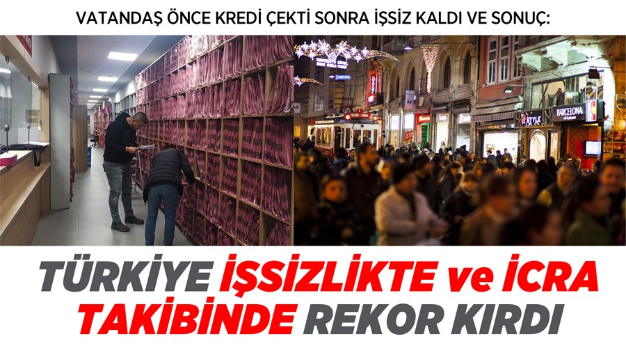 Türkiye işsizlikte ve İcra takibinde rekor kırdı