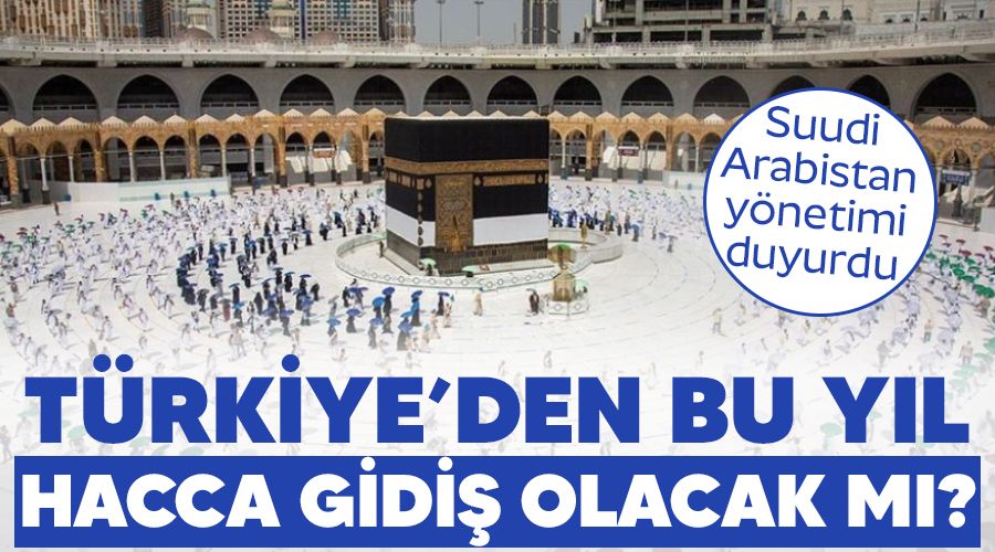 Türkiye'den bu yıl Hacca gidiş olacak mı?