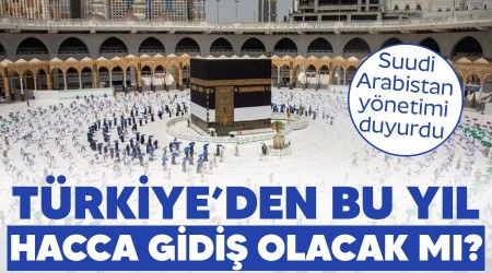 Türkiye'den bu yıl Hacca gidiş olacak mı?