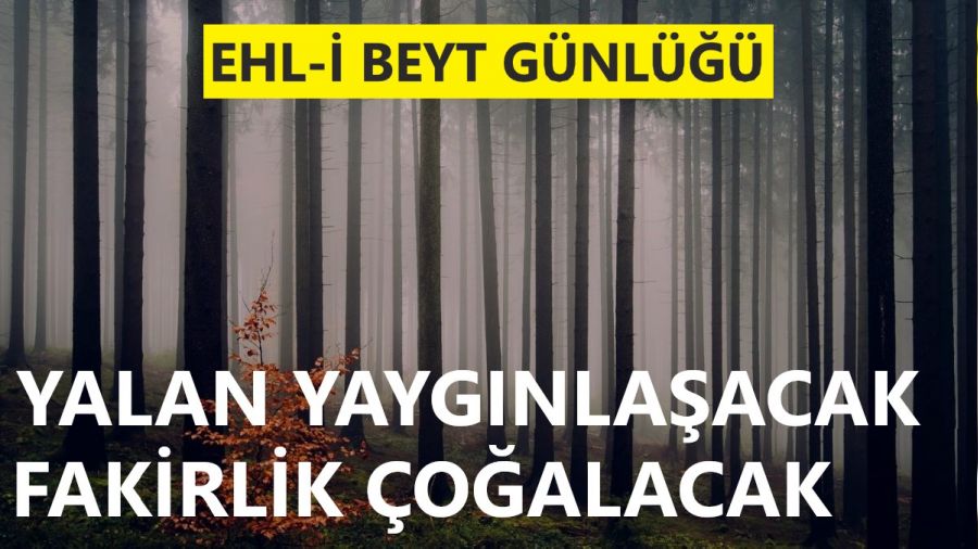'Yalan yaygnlaacak, fakirlik oalacak'