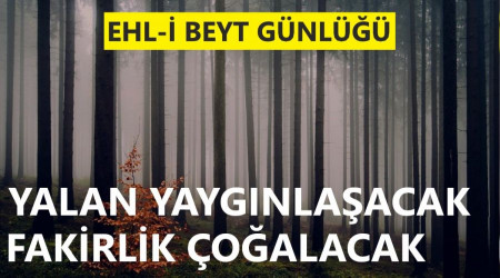 'Yalan yaygnlaacak, fakirlik oalacak'