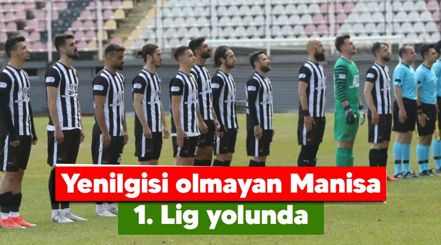 Yenilgisi olmayan Manisa 1. Lig yolunda