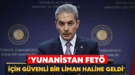 'Yunanistan FETÖ için güvenli bir liman haline geldi'