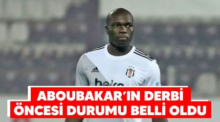 Aboubakar'n derbi ncesi durumu belli oldu