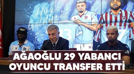 Ağaoğlu 29 yabancı oyuncu transfer etti