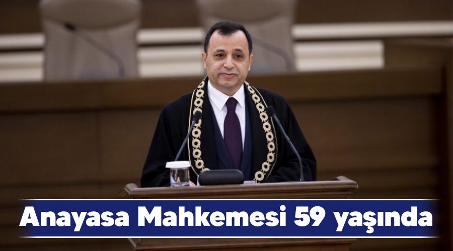 Anayasa Mahkemesi 59 yaşında