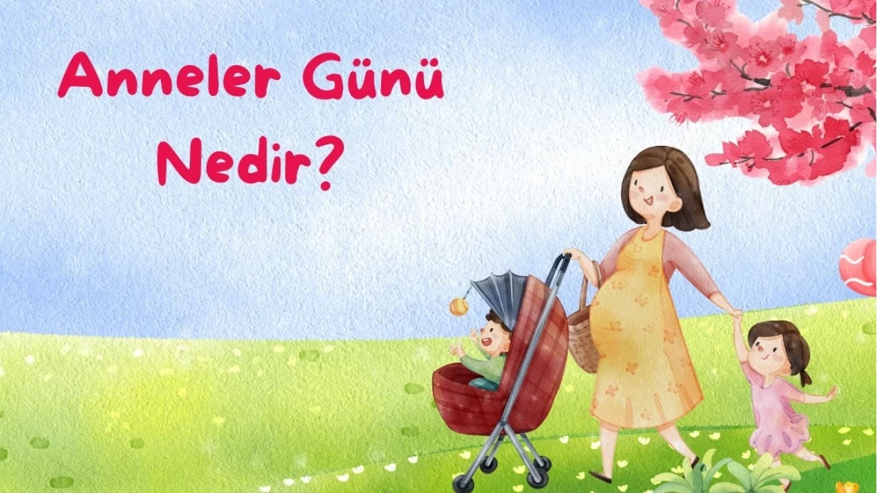 Anneler gününün kökeni nedir?