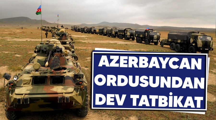 Azerbaycan ordusundan dev tatbikat
