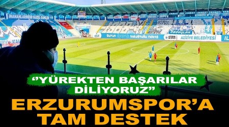 Aziziyeden Erzurumspora tam destek