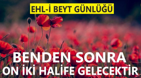 Benden sonra on iki halife gelecektir