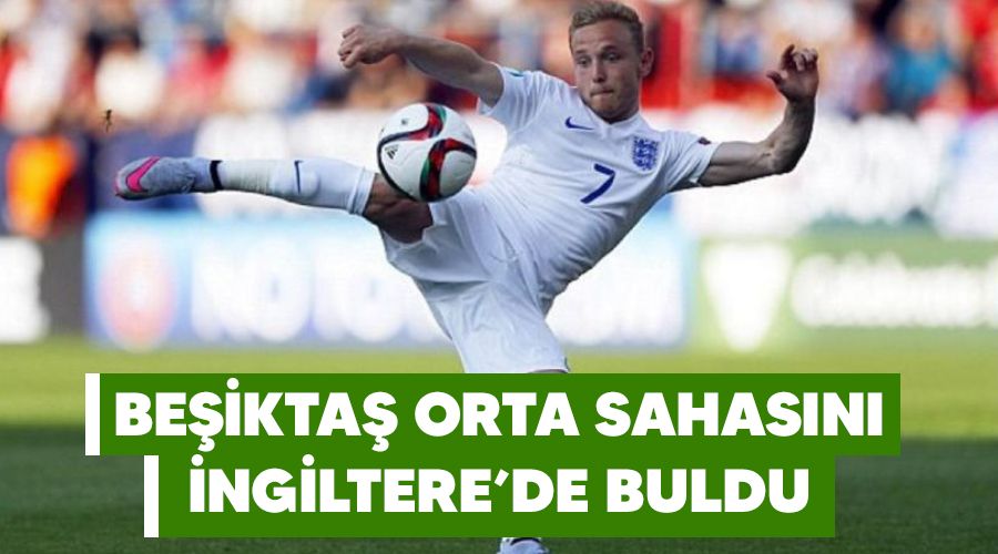 Beşiktaş orta sahasını İngiltere'de buldu
