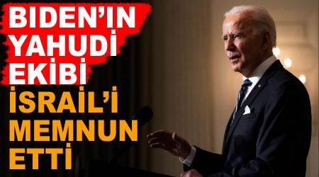 Biden’ın Yahudi ekibi İsrail'i memnun etti