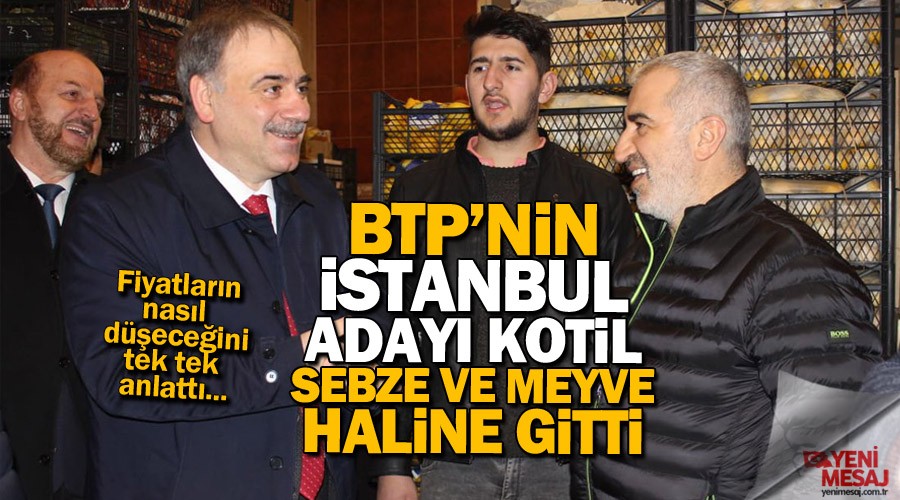 BTP aday Selim Kotil Sebze ve Meyve Hali'ni ziyaret etti
