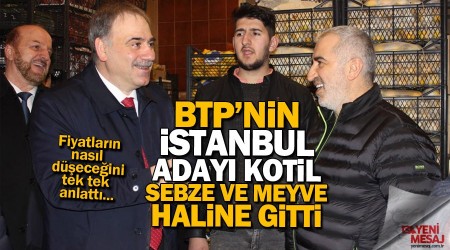 BTP aday Selim Kotil Sebze ve Meyve Hali'ni ziyaret etti