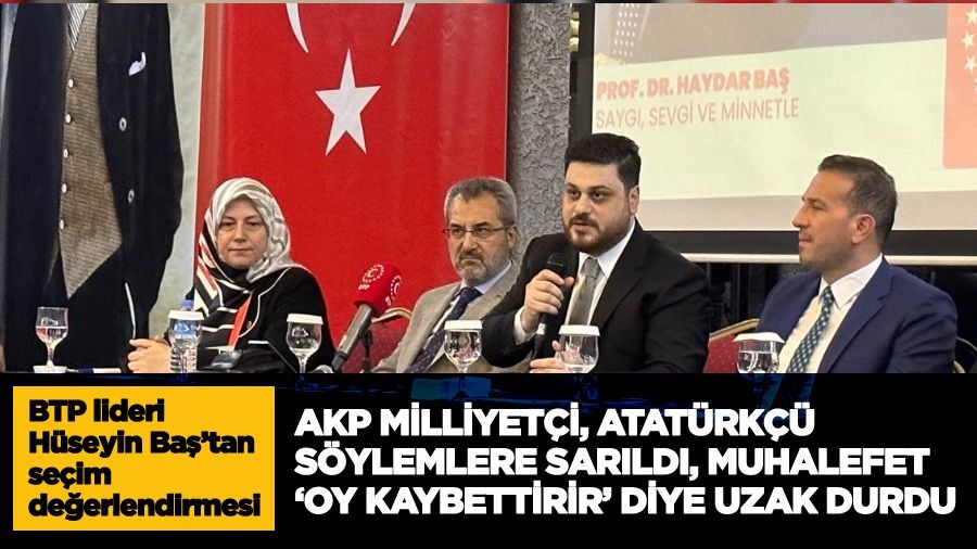 BTP liderinden seçim değerlendirmesi