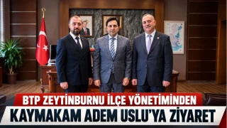 BTP'den Zeytinburnu Kaymakamı Adem Uslu'ya ziyaret