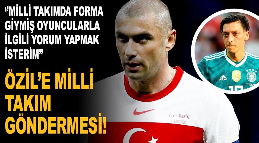 Burak Yılmaz'dan Mesut Özil'e milli takım göndermesi