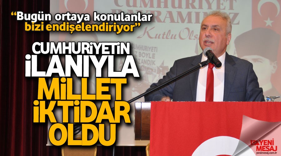 Cumhuriyetin ilan�yla millet iktidar oldu
