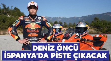 Deniz Öncü, İspanya'da piste çıkacak