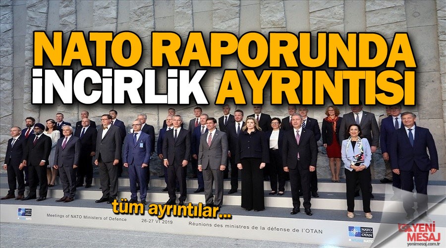 Deşifre oldu! NATO’nun raporunda 'İncirlik' ayrıntısı