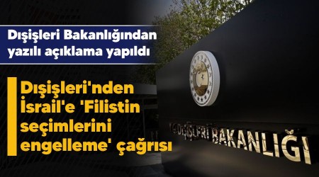 Dışişleri'nden İsrail'e 'Filistin seçimlerini engelleme' çağrısı