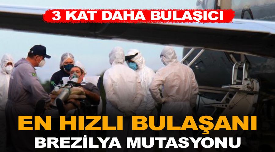 En h�zl� bula�an� Brezilya mutasyonu