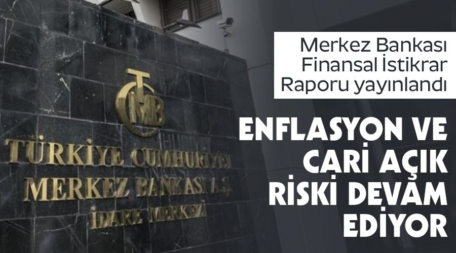 Enflasyon ve cari açık riski devam ediyor