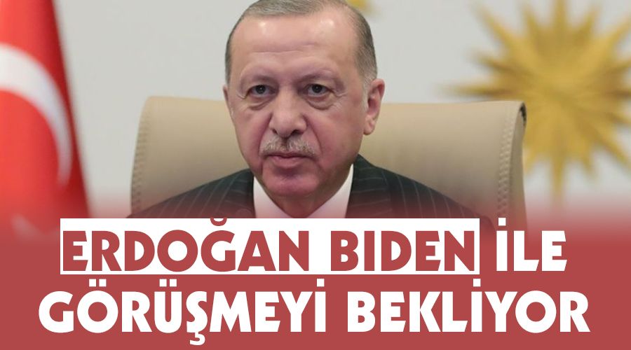 Erdoan Biden ile grmeyi bekliyor