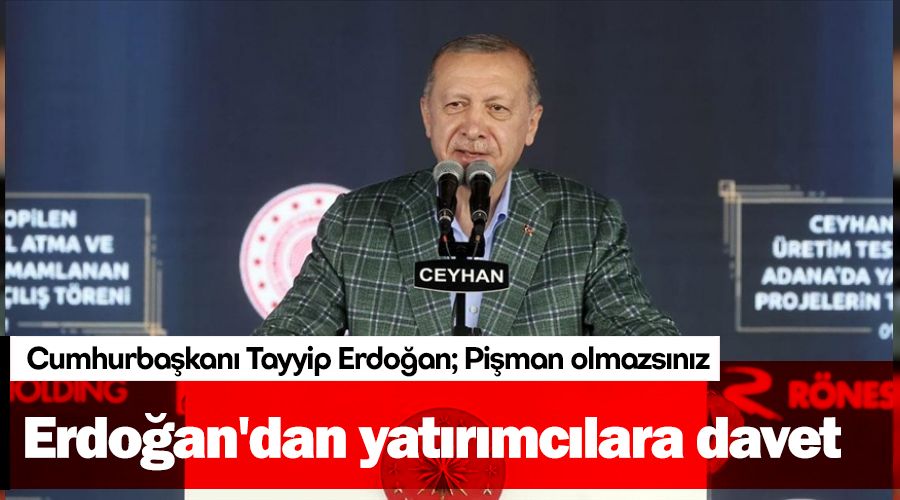 Erdoğan'dan yatırımcılara davet