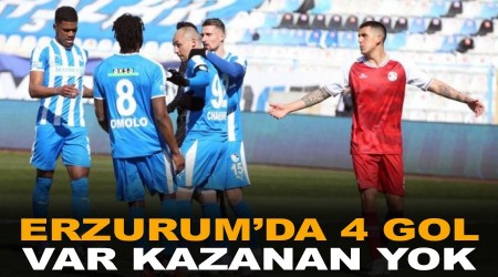 Erzurum'da 4 gol var kazanan yok