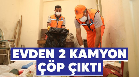 Evden 2 kamyon çöp çıktı