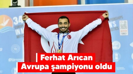 Ferhat Arıcan, Avrupa şampiyonu oldu