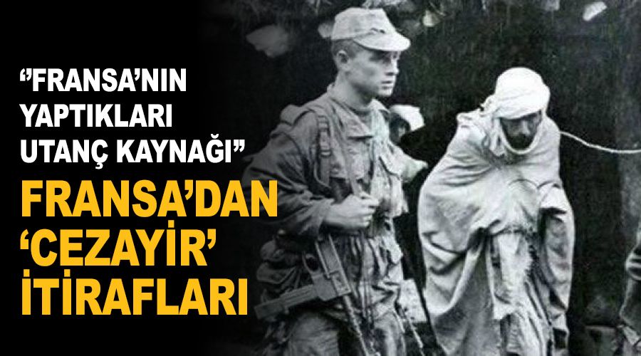 Fransa'dan 'Cezayir' itirafları