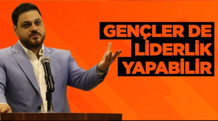 'Gençler de liderlik yapabilir'