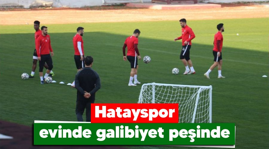 Hatayspor evinde galibiyet pe�inde