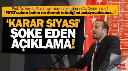 'Haydar Baş hakkındaki karar hukuki değil siyasidir'